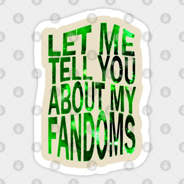 let me tell yu about my fandoms Sticker by FandomizedRose